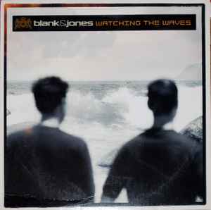 Blank & Jones – Watching The Waves (Part 1) (2002, Vinyl) - Discogs