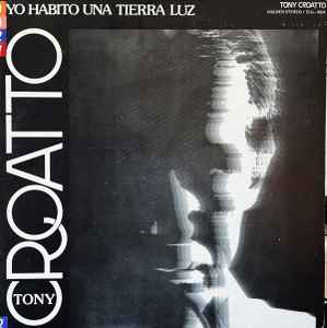 Tony Croatto - Yo Habito Una Tierra Luz