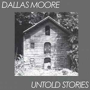 Dallas Moore (2) - Untold Stories  album cover