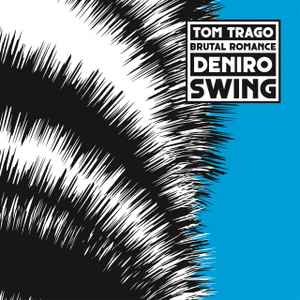Tom Trago - Brutal Romance / Swing