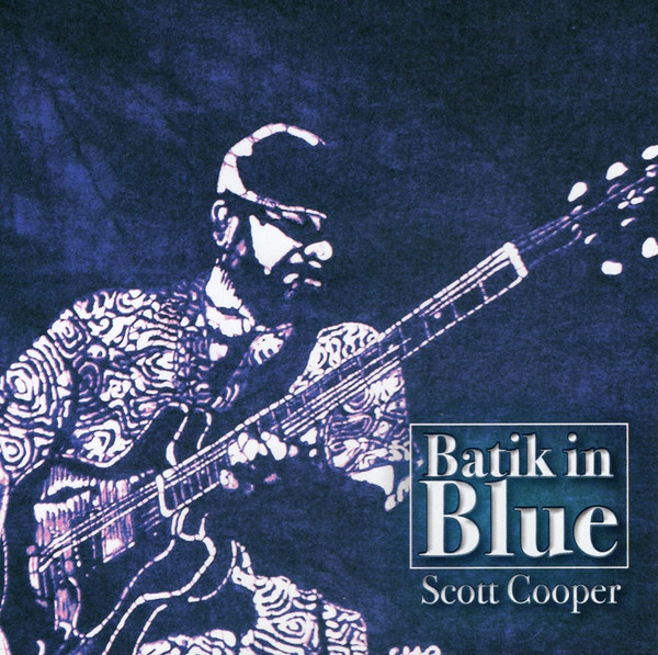 last ned album Scott Cooper - Batik In Blue