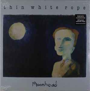 Thin White Rope – Moonhead (2018, White vinyl, Vinyl) - Discogs