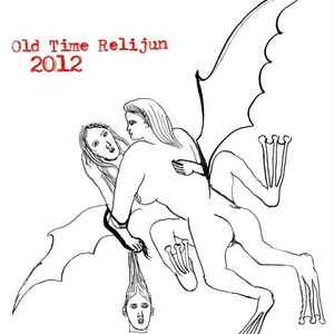 Old Time Relijun - 2012