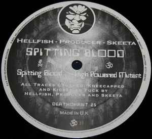 Spitting Blood - Hellfish, Producer & Skeeta