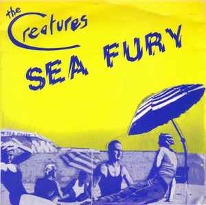The Creatures (9) - Sea Fury