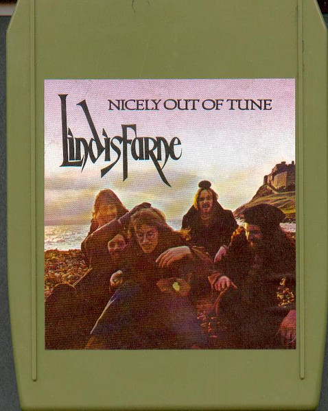 Lindisfarne – Nicely Out Of Tune (1970, 8-Track Cartridge) - Discogs