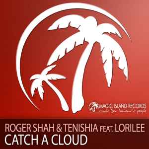 Catch A Cloud - Roger Shah & Tenishia Feat. Lorilee