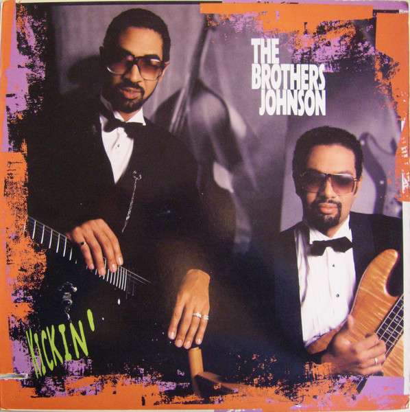 The Brothers Johnson – Kickin' (1988, Vinyl) - Discogs