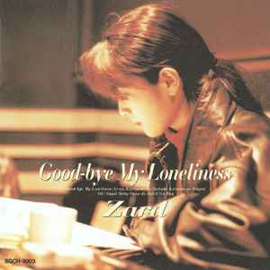 Zard - Good-bye My Loneliness | Releases | Discogs