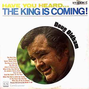 Doug Oldham - Have You Heard...The King Is Coming! album cover