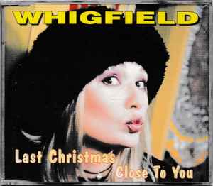 Whigfield - Close To You / Last Christmas album cover
