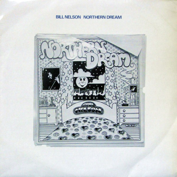 Bill Nelson – Northern Dream (1980, Vinyl) - Discogs