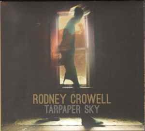 Tarpaper Sky - Rodney Crowell