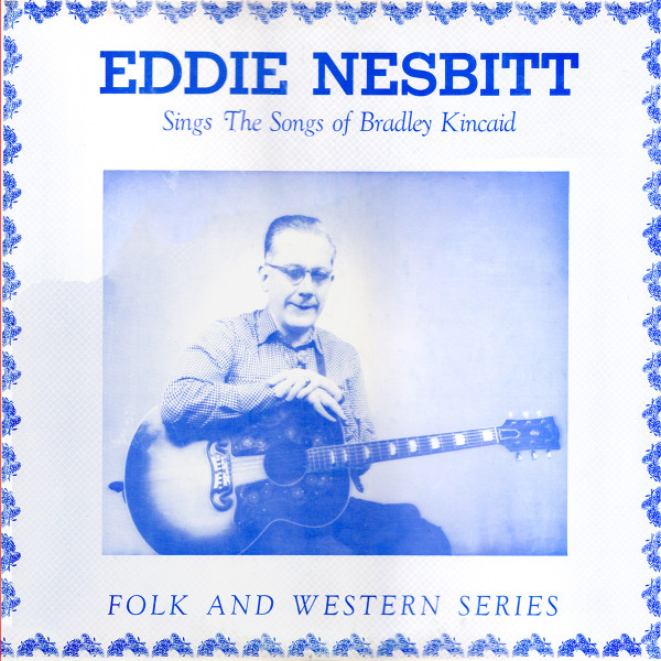 lataa albumi Eddie Nesbitt - Sings the Songs of Bradley Kincaid