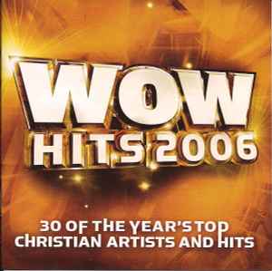 Various - Wow Hits 2006 (30 Of The Year's Top Christian Artists And Hits)