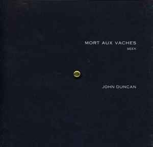 John Duncan - Mort Aux Vaches: Seek