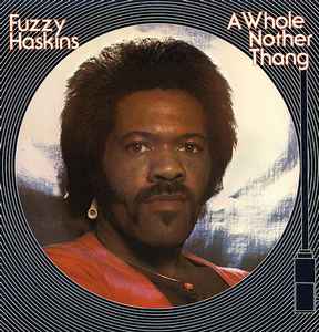 A Whole Nother Thang - Fuzzy Haskins