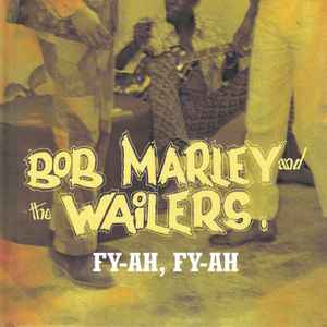Bob Marley And The Wailers FyAh FyAh music | Discogs