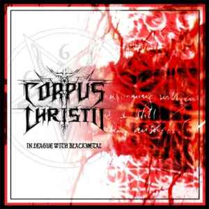 In League With Black Metal - Corpus Christii