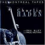 Charlie Haden With Paul Bley And Paul Motian – The Montreal Tapes 