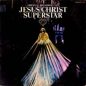 Various - Original Broadway Cast - Jesus Christ Superstar album cover