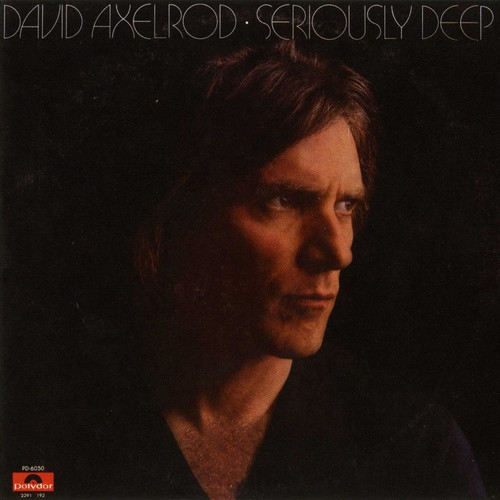 David Axelrod - Seriously Deep | Releases | Discogs