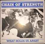 Chain Of Strength - What Holds Us Apart | Releases | Discogs