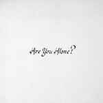Cover of Are You Alone?, 2015-10-16, Vinyl