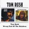 Tom Rush - Tom Rush / Wrong End Of The Rainbow
