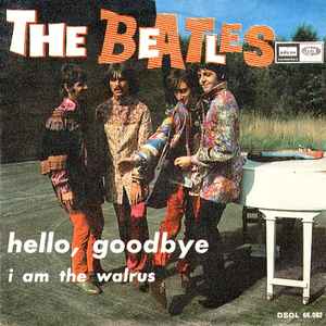 The Beatles - Hello, Goodbye / I Am The Walrus