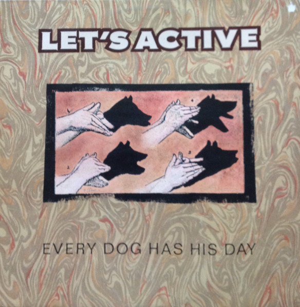 Let's Active – Every Dog Has His Day (1988, Vinyl) - Discogs