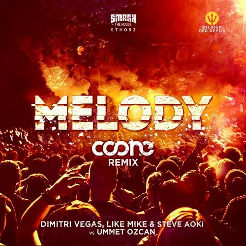 baixar álbum Dimitri Vegas, Like Mike & Steve Aoki Vs Ummet Ozcan - Melody Coone Remix