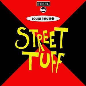 Street Tuff - Rebel MC, Double Trouble