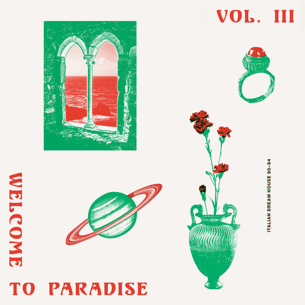 Welcome To Paradise Vol. III: Italian Dream House 90-94 (2018