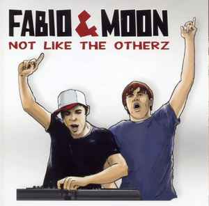 Fabio & Moon - Not Like The Otherz album cover