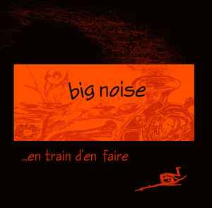 Big Noise (10) - ...En Train D'En Faire album cover