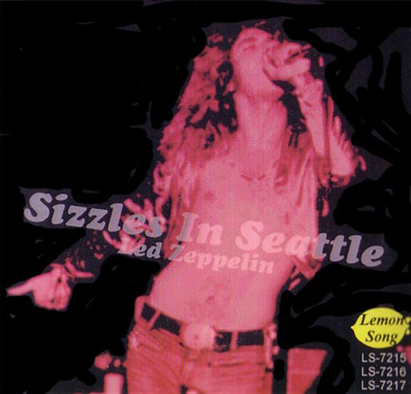 Led Zeppelin - Sizzles In Seattle | Releases | Discogs