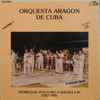 Orquesta Aragon De Cuba* - Volume 1 (Homenaje Postumo A Rafael Lay 1927-1982)