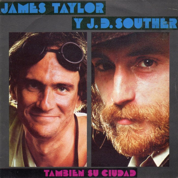 James Taylor And J.D. Souther - Her Town Too / Believe It Or Not