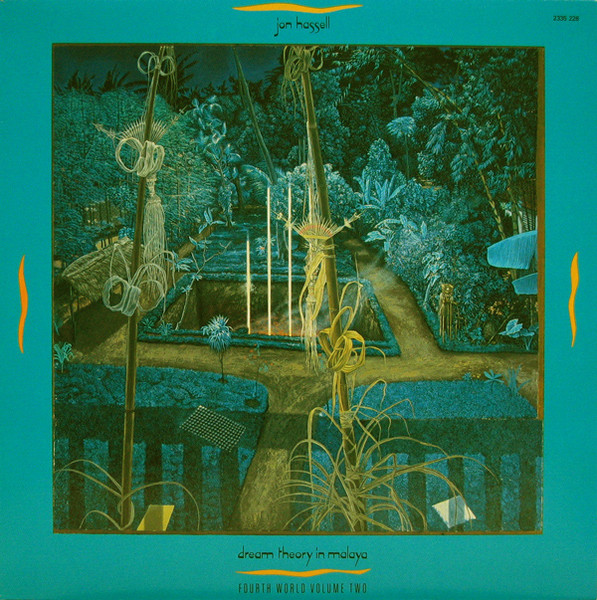 Jon Hassell – Dream Theory In Malaya (Fourth World Volume Two ...