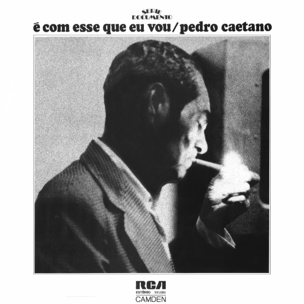 last ned album Pedro Caetano - É Com Esse Que Eu Vou