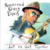 Reverend Gary Davis* - Let Us Get Together