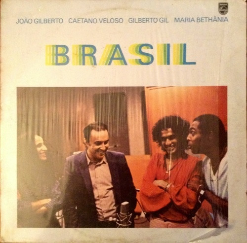 João Gilberto, Caetano Veloso, Gilberto Gil, Maria Bethânia – Brasil 