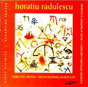 Horatiu Radulescu - Dizzy Divinity I • Byzantine Prayer • Frenetico Il Longing Di Amare • Capricorn's Nostalgic Crickets II album cover