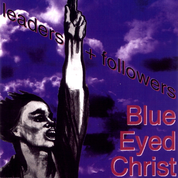 baixar álbum Blue Eyed Christ - Leaders Followers