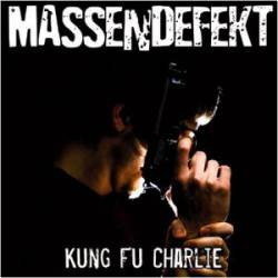 last ned album Massendefekt - Kung Fu Charlie