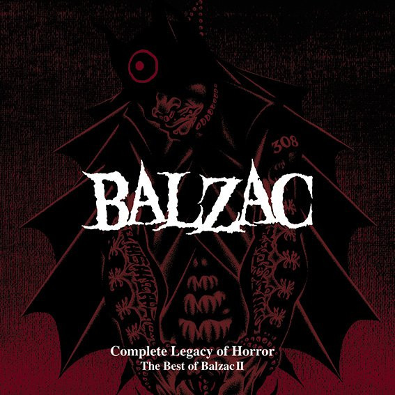 Balzac – Legacy Of Horror: The Best Of Balzac II (2011