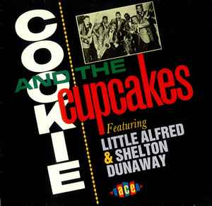 Cookie & His Cupcakes - Cookie And The Cupcakes Featuring Little Alfred & Shelton Dunaway album cover