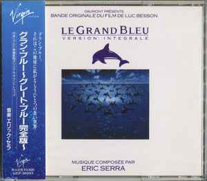 Eric Serra - Le Grand Bleu : Version Integrale (Bande Originale Du Film) album cover