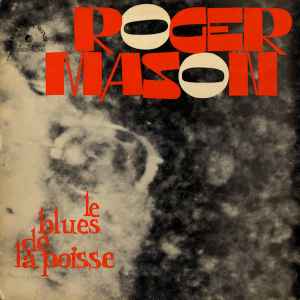 Le Blues De La Poisse - Roger Mason